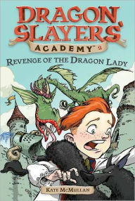 Title: Revenge of the Dragon Lady (Dragon Slayers' Academy Series #2), Author: Kate McMullan