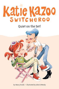 Title: Quiet on the Set! (Katie Kazoo, Switcheroo Series #10), Author: Nancy Krulik