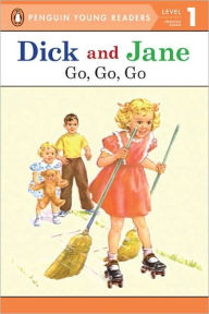 Title: Dick and Jane: Go, Go, Go, Author: Penguin Young Readers