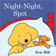 Title: Night-Night, Spot, Author: Eric Hill