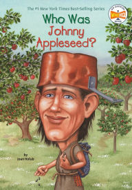 Title: Who Was Johnny Appleseed?, Author: Joan Holub