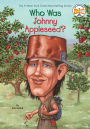 Who Was Johnny Appleseed?