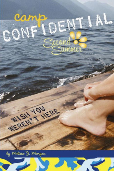 Wish You Weren't Here (Camp Confidential Series #8)