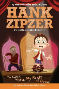 Title: The Curtain Went Up, My Pants Fell Down (Hank Zipzer Series #11), Author: Henry Winkler