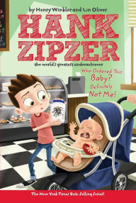 Who Ordered This Baby? Definitely Not Me! (Hank Zipzer Series #13)
