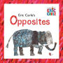 Eric Carle's Opposites