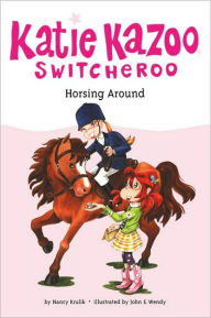 Title: Horsing Around (Katie Kazoo, Switcheroo Series #30), Author: Nancy Krulik