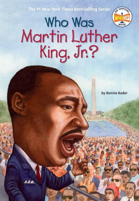 Title: Who Was Martin Luther King, Jr.?, Author: Bonnie Bader, Who HQ, Elizabeth Wolf