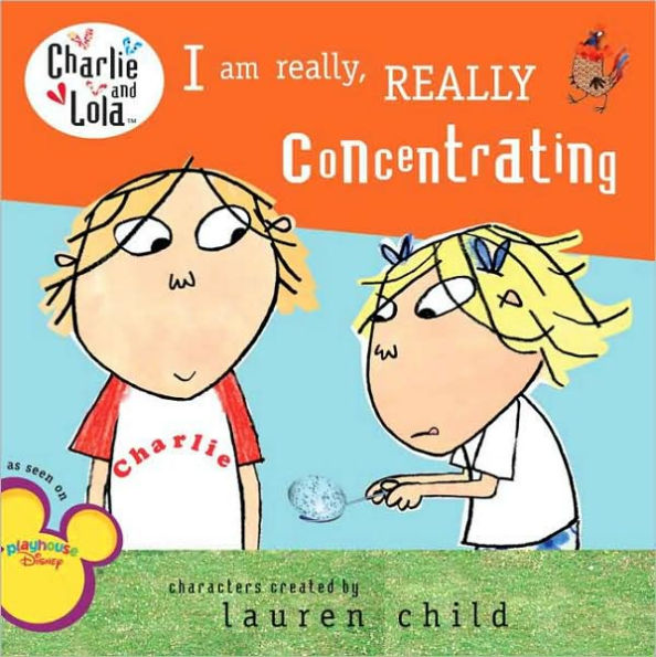 I Am Really, Really Concentrating (Charlie and Lola Series)