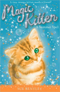 Title: A Summer Spell (Magic Kitten Series #1), Author: Sue Bentley
