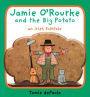 Jamie O'Rourke and the Big Potato: An Irish Folktale