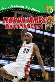 Title: LeBron James: King of the Court, Author: L.R. Jacobs