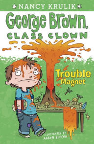 Title: Trouble Magnet (George Brown, Class Clown Series #2), Author: Nancy Krulik