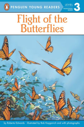 Flight Of The Butterflies By Roberta Edwards Bob Kayganich Paperback Barnes Noble