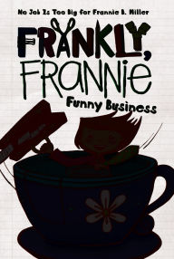 Title: Funny Business (Frankly, Frannie Series), Author: AJ Stern