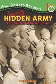 Title: Hidden Army: Clay Soldiers of Ancient China, Author: Jane O'Connor