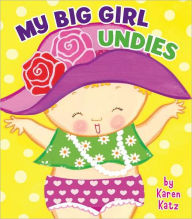 Title: My Big Girl Undies, Author: Karen Katz