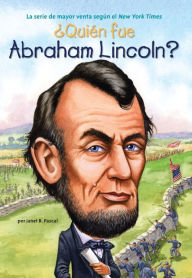 Title: ¿Quién fue Abraham Lincoln?, Author: Janet B. Pascal