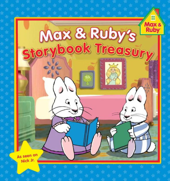 Max & Ruby's Storybook Treasury by Rosemary Wells, Hardcover | Barnes ...