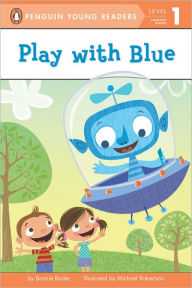 Title: Play with Blue, Author: Bonnie Bader