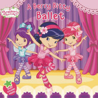 Title: A Berry Bitty Ballet, Author: Amy Ackelsberg