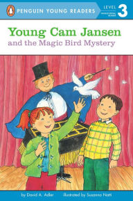Title: Young Cam Jansen and the Magic Bird Mystery (Young Cam Jansen Series #18), Author: David A. Adler