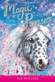 Title: Circus Surprise (Magic Ponies Series #7), Author: Sue Bentley