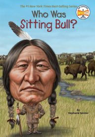 Title: Who Was Sitting Bull?, Author: Stephanie Spinner