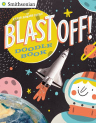 Title: Blast Off! Doodle Book: All Kinds of Do-It-Yourself Fun!, Author: Karen Romano Young