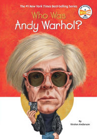 Title: Who Was Andy Warhol?, Author: Kirsten Anderson