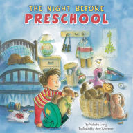 Title: The Night Before Preschool, Author: Natasha Wing