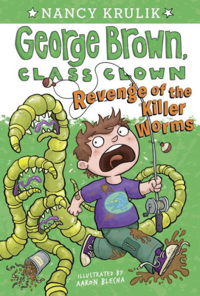 Revenge of the Killer Worms (George Brown, Class Clown Series #16)