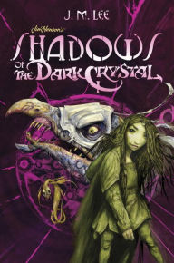 Online english books free download Shadows of the Dark Crystal #1 by J. M. Lee, Brian Froud 9780448482897 FB2 PDF DJVU