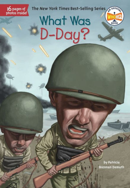 What Was D-Day? by Patricia Brennan Demuth, Who HQ, David Grayson ...