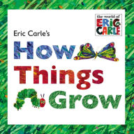 Title: Eric Carle's How Things Grow, Author: Eric Carle