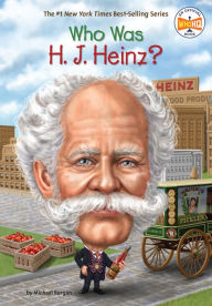 Title: Who Was H. J. Heinz?, Author: Michael Burgan
