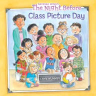 Title: The Night Before Class Picture Day, Author: Natasha Wing