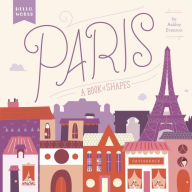 Title: Paris: A Book of Shapes, Author: Ashley Evanson