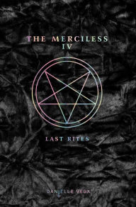 Title: Last Rites (The Merciless Series #4), Author: Danielle Vega