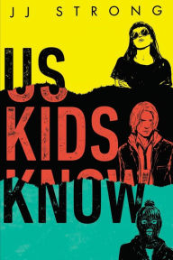 Title: Us Kids Know, Author: JJ Strong