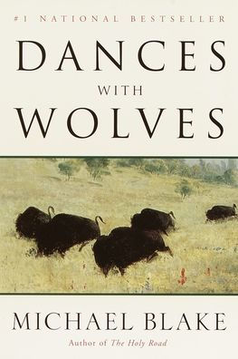 Dances with Wolves: A Novel