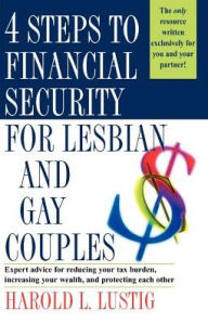 Title: 4 Steps to Financial Security for Lesbian and Gay Couples, Author: Harold L. Lustig