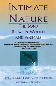 Title: Intimate Nature: The Bond Between Women and Animals, Author: Linda Hogan