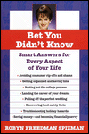 Title: Bet You Didn't Know: Smart Answers for Every Aspect of Your Life, Author: Robyn Freedman Spizman