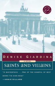 Title: Saints and Villains: A Novel, Author: Denise Giardina