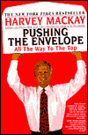 Title: Pushing the Envelope: All the Way to the Top, Author: Harvey Mackay