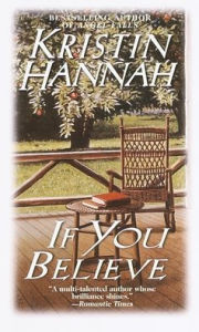 Title: If You Believe, Author: Kristin Hannah