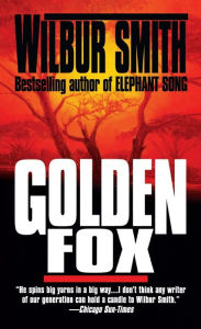 Title: Golden Fox (Courtney Series #8 / Burning Shore Sequence #5), Author: Wilbur Smith