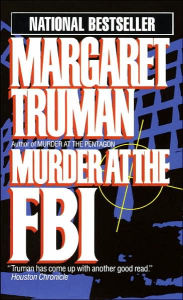 Title: Murder at the FBI (Capital Crimes Series #6), Author: Margaret Truman