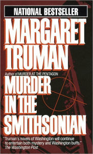 Title: Murder in the Smithsonian (Capital Crimes Series #4), Author: Margaret Truman